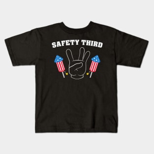 Safety Third Funny Sarcastic 4th July Fireworks Summer Party Kids T-Shirt